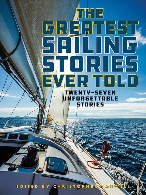 Title details for The Greatest Sailing Stories Ever Told by Christopher Caswell - Available